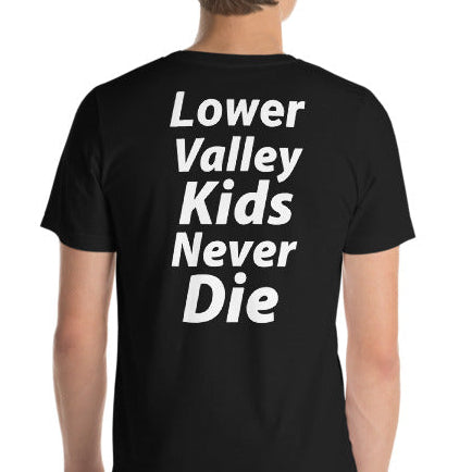 Lower Valley Kids Never Die t-shirt ( GOON FRONT )